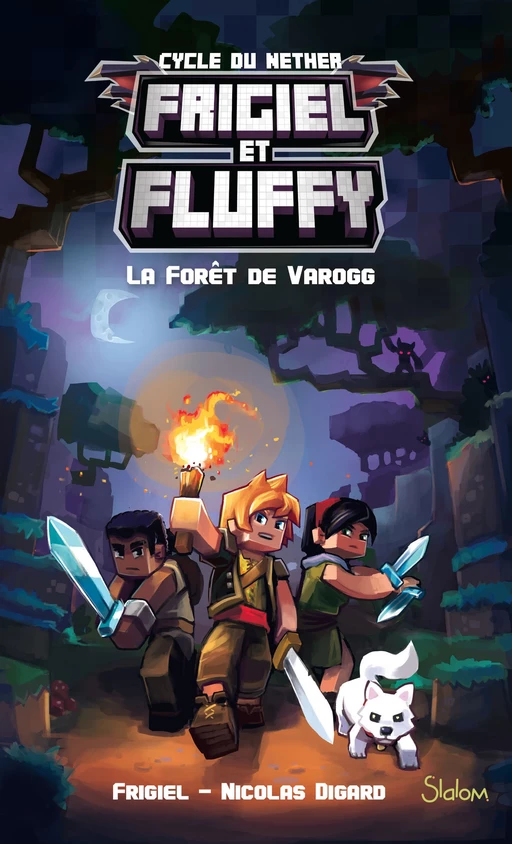 Frigiel et Fluffy (T3) : La Forêt de Varogg - Lecture roman jeunesse aventures Minecraft - Dès 8 ans -  Frigiel, Nicolas Digard - edi8