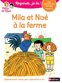 Regarde, je lis - Mila et Noé à la ferme - Lecture CP Niveau 2