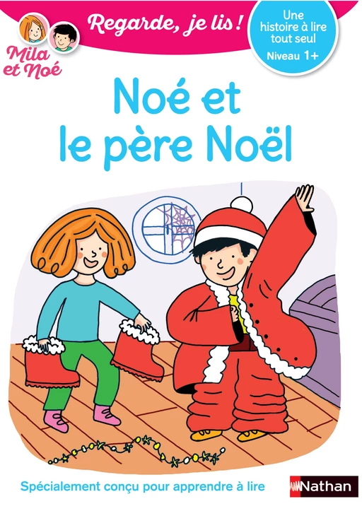 Regarde, je lis ! - Noé et le Père Noël - Lecture CP Niveau 1+ - Éric Battut - Nathan