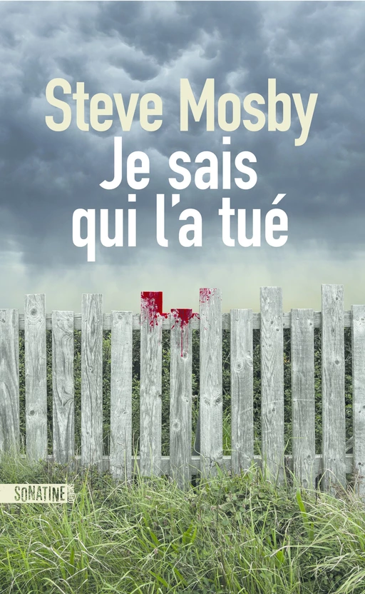 Je sais qui l'a tué - Steve Mosby - Sonatine