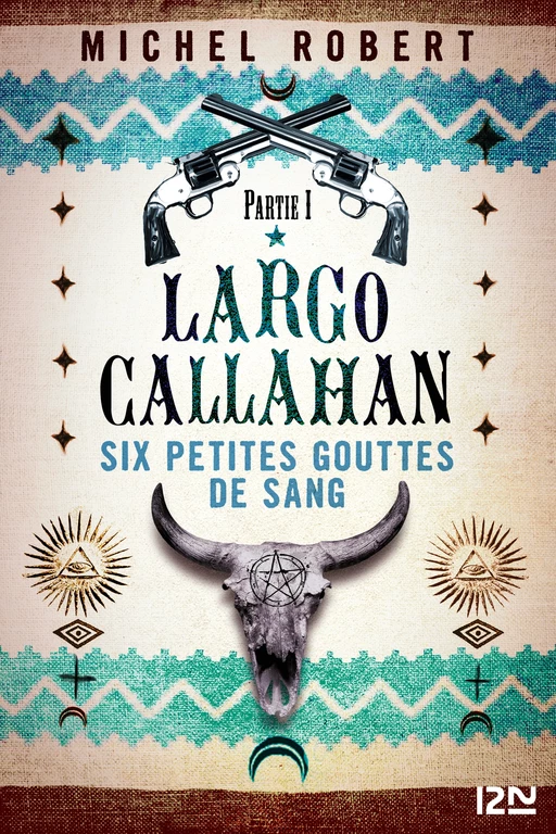 Largo Callahan - Partie 1 - Michel ROBERT - Univers Poche