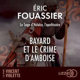 Bayard et le crime d'Amboise