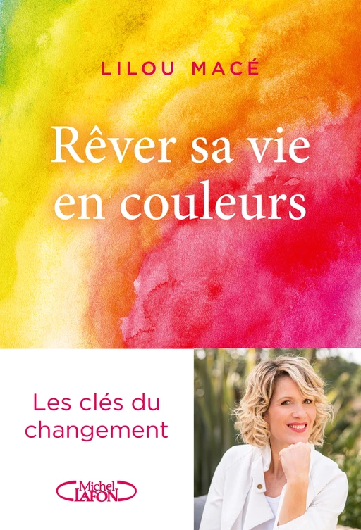 Rêver sa vie en couleurs - Lilou Mace - Michel Lafon