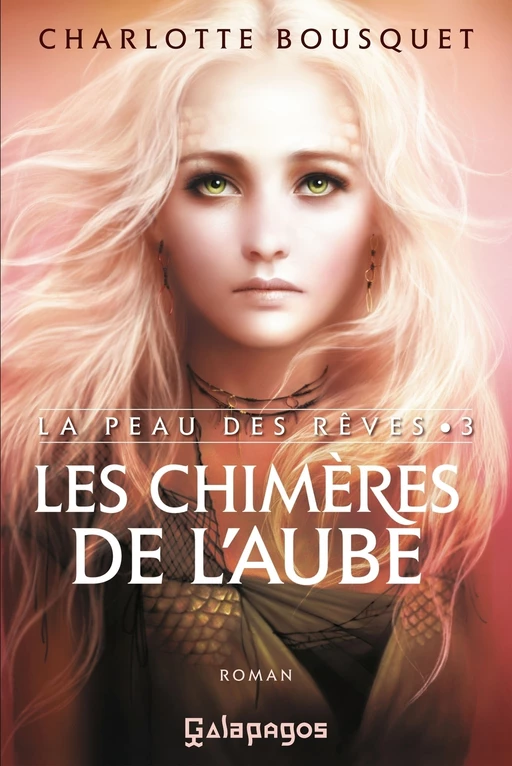 La Peau des rêves - tome 3 Les Chimères de l'aube - Charlotte Bousquet - L'Archipel