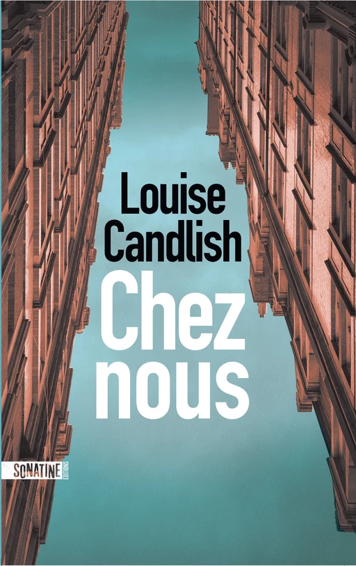 Chez nous - Louise Candlish - Sonatine