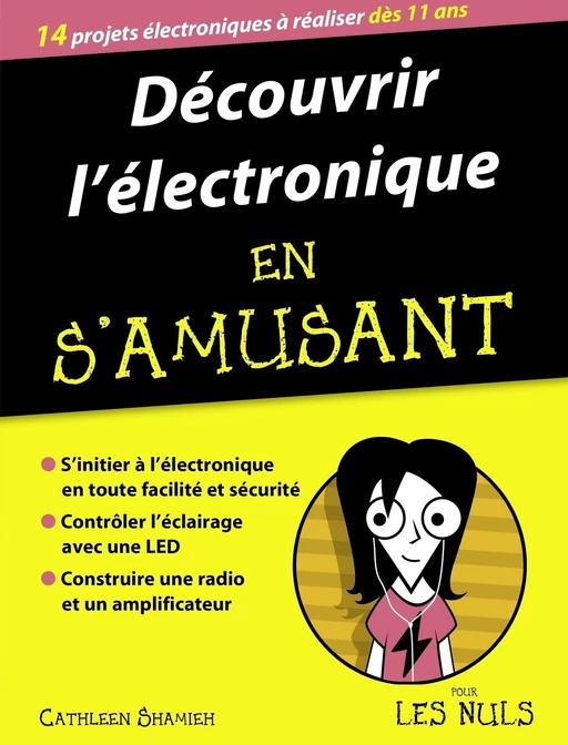 Découvrir l'électronique en s'amusant, mégapoche pour les Nuls - Cathleen SHAMIEH - edi8