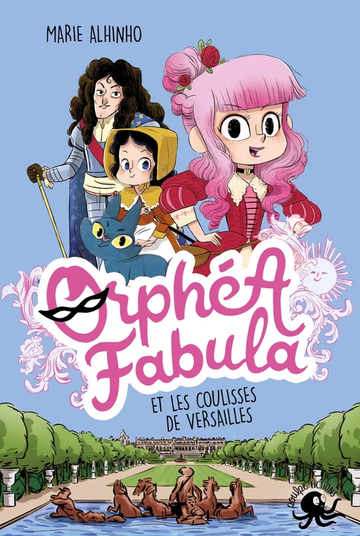 Orphéa Fabula et les coulisses de Versailles - Lecture roman jeunesse espion roi - Dès 8 ans - Marie Alhinho - edi8