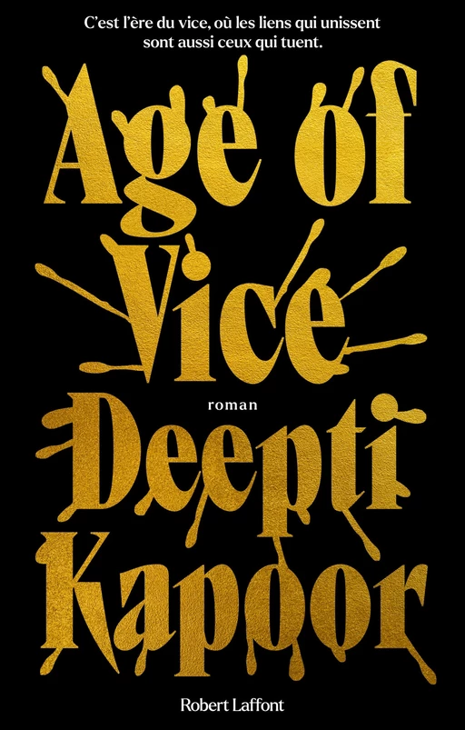 Age of Vice - édition française - Deepti Kapoor - Groupe Robert Laffont