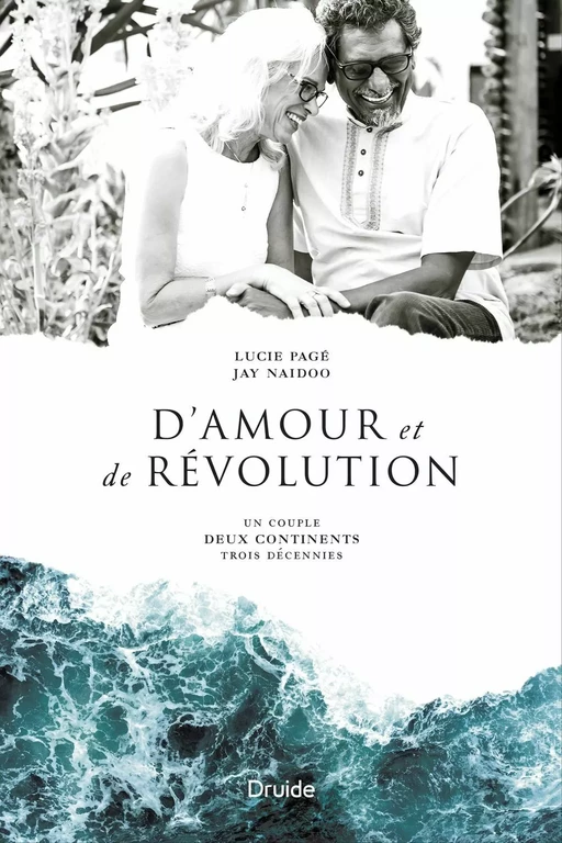 D'amour et de révolution - Lucie Pagé, Jay Naidoo - Éditions Druide