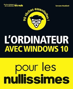 L'ordinateur avec Windows 10 pour les Nullissimes, 3 éd.