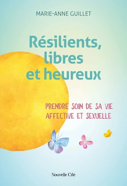 Résilients, libres et heureux