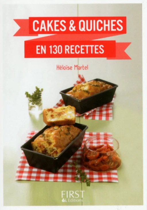 Petit Livre de - Cakes et Quiches en 130 recettes - Héloïse MARTEL - edi8