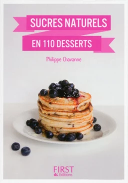 Petit Livre de - Desserts aux sucres naturels en 100 recettes