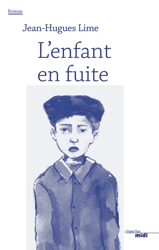 L'enfant en fuite - Jean-Hugues Lime - Cherche Midi