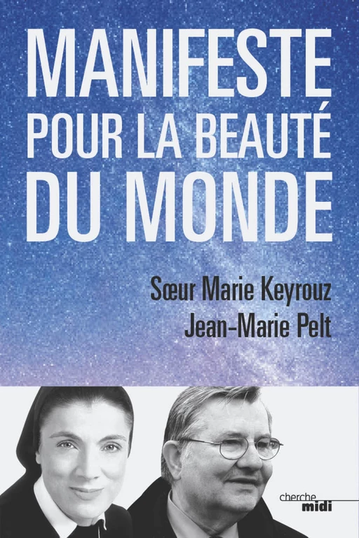 Manifeste pour la beauté du monde - Marie Keyrouz, Jean-Marie Pelt - Cherche Midi