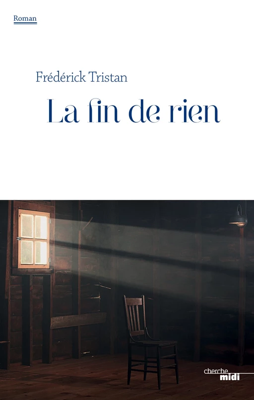 La fin de rien - Frédérick Tristan - Cherche Midi