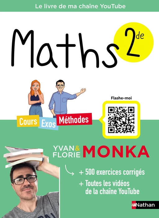 Maths 2de avec Yvan & Florie Monka - Le livre de ma chaîne Youtube - Programme de Seconde - 2024-2025 - EPUB - Yvan Monka, Florie Monka - Nathan