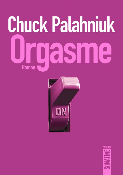 Orgasme - Chuck Palahniuk - Sonatine