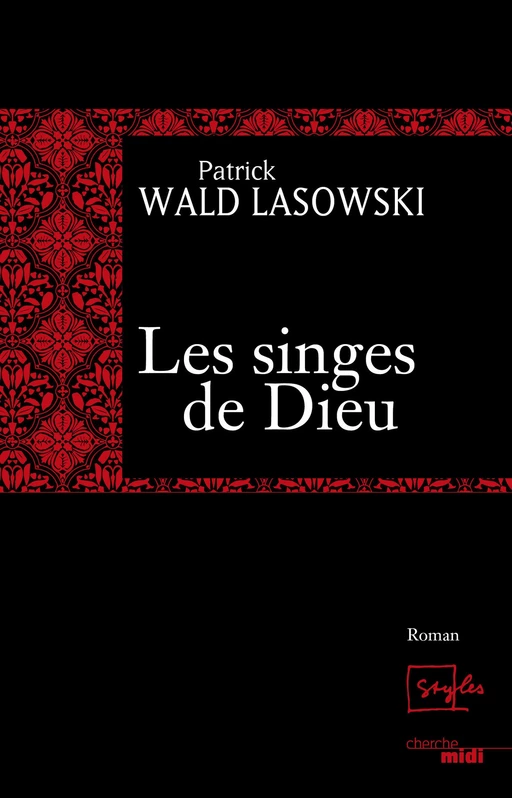 Les singes de Dieu - Patrick Wald Lasowski - Cherche Midi