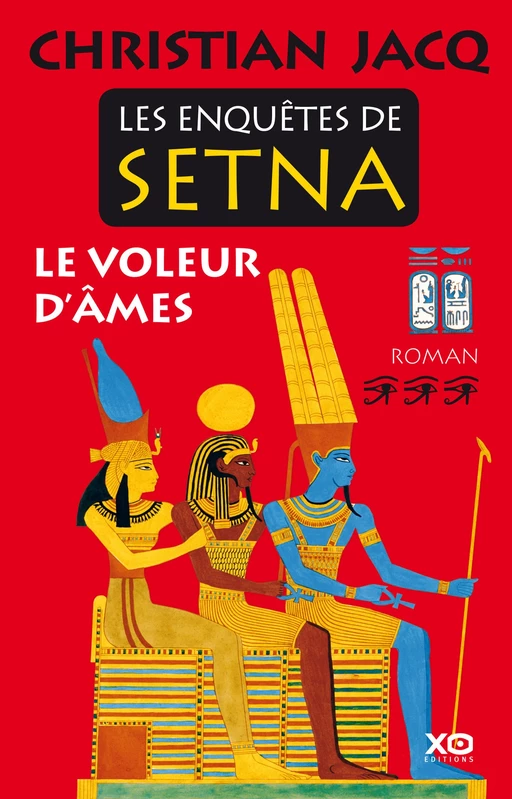 Les enquêtes de Setna - tome 3 Le voleur d'âmes - Christian Jacq - XO éditions