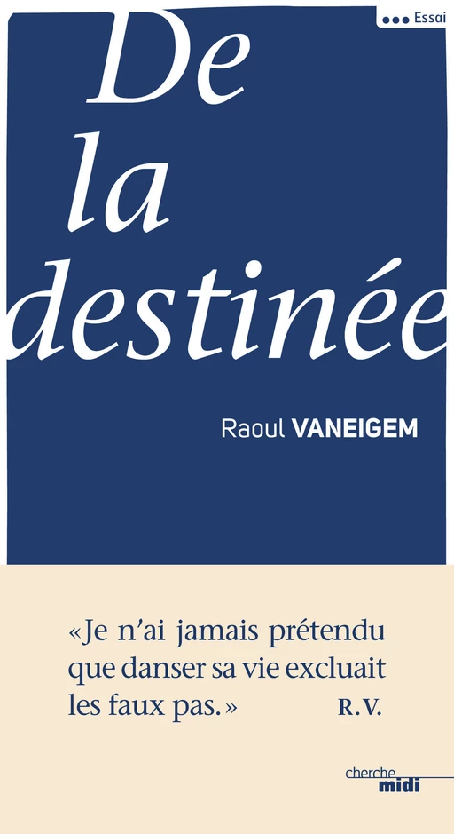 De la destinée - Raoul Vaneigem - Cherche Midi