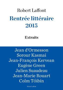 Extraits Rentrée littéraire Robert Laffont 2015