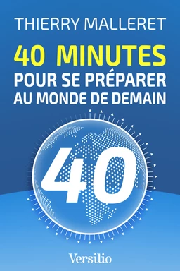 40 minutes pour se préparer au monde de demain