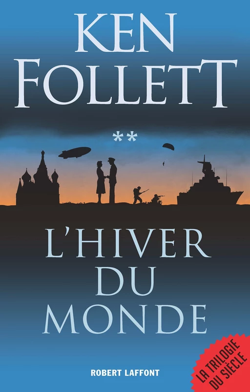 L'Hiver du monde - Ken Follett - Groupe Robert Laffont