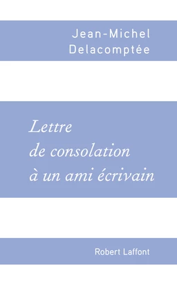 Lettre de consolation à un ami écrivain