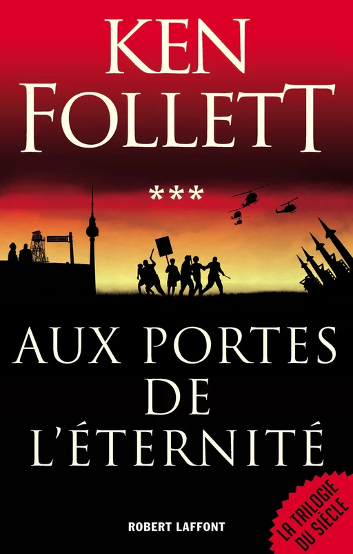 Aux Portes de l'éternité - Ken Follett - Groupe Robert Laffont