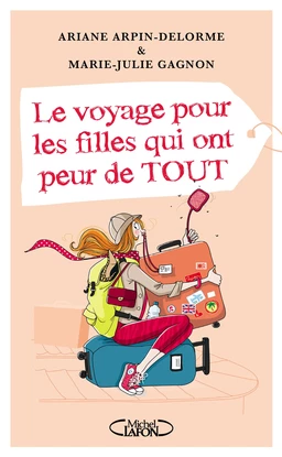 Le voyage pour les filles qui ont peur de tout