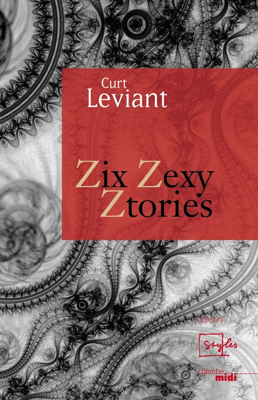 Zix Zexy Ztories - Curt Leviant - Cherche Midi