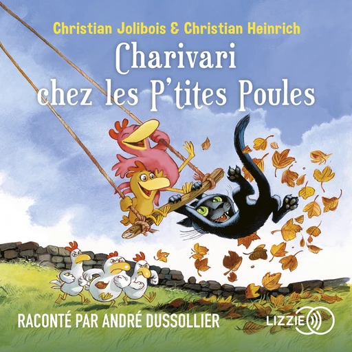 Charivari chez les P'tites Poules - Christian Heinrich, Christian Jolibois - Univers Poche