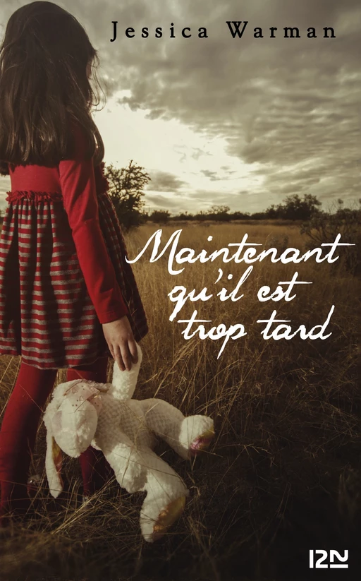 Maintenant qu'il est trop tard - Jessica Warman - Univers Poche