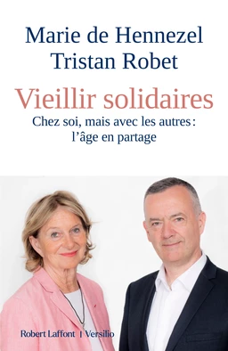 Vieillir solidaires - Chez soi mais avec les autres : l'âge en partage