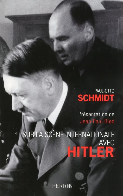 Sur la scène internationale avec Hitler - Paul Schmidt - Place des éditeurs