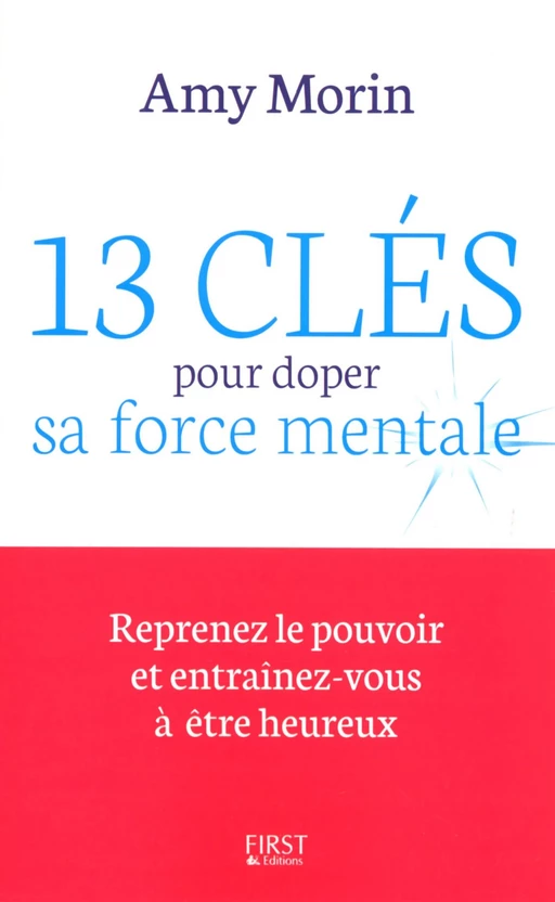 13 clés pour doper sa force mentale - Amy Morin - edi8