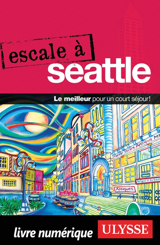 Escale à Seattle - Christian Roy - Ulysse