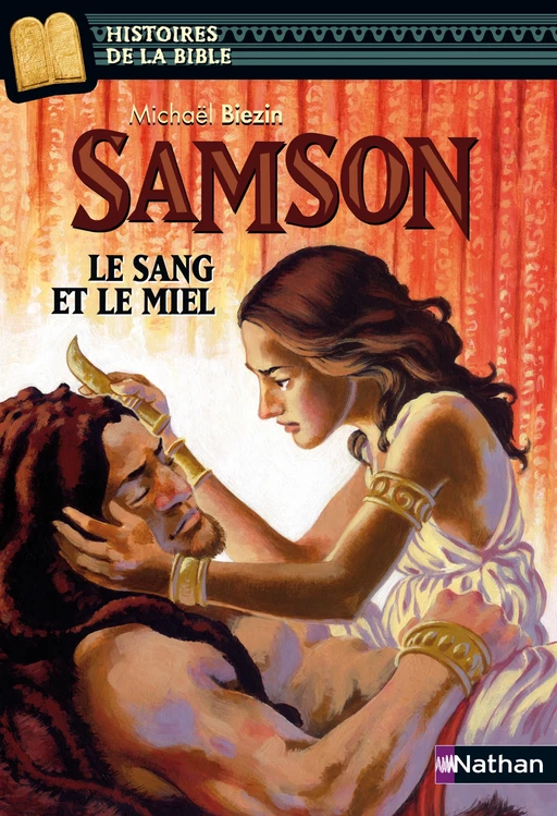 Samson, le sang et le miel - Histoires de la Bible - Dès 11 ans - Michaël Biezin - Nathan