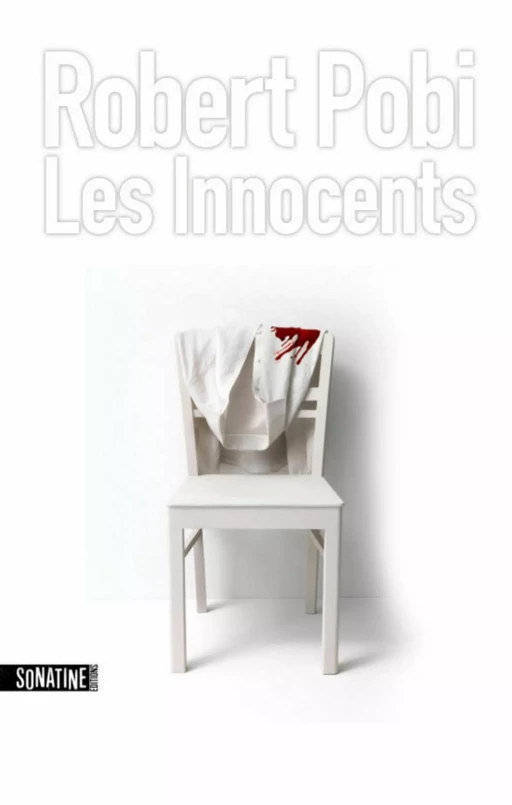 Les Innocents - Robert Pobi - Sonatine