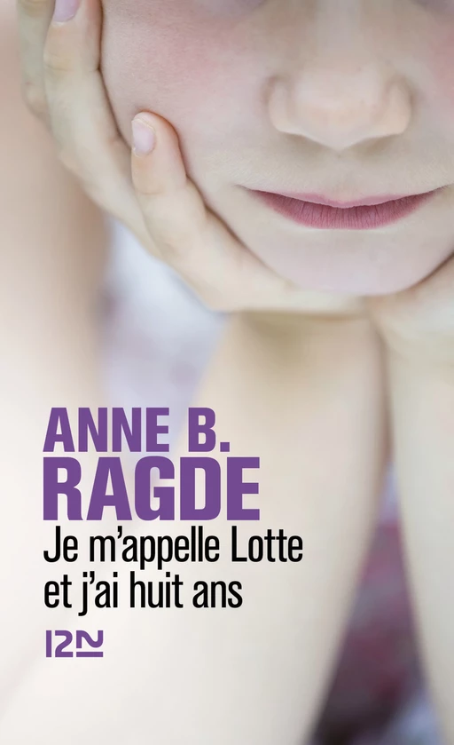 Je m'appelle Lotte et j'ai huit ans - Anne B. Ragde - Univers Poche