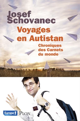 Voyages en Autistan : Chroniques des Carnets du monde