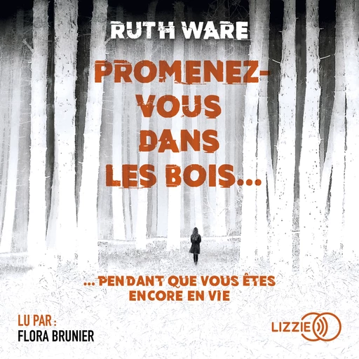 Promenez-vous dans les bois... pendant que vous êtes encore en vie - Ruth Ware - Univers Poche