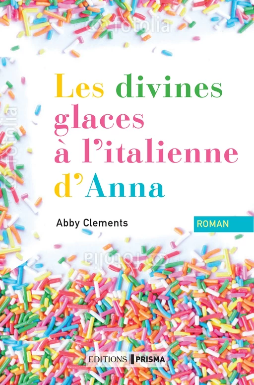 Les divines glaces italiennes d'Anna - Abby Clements - Editions Prisma