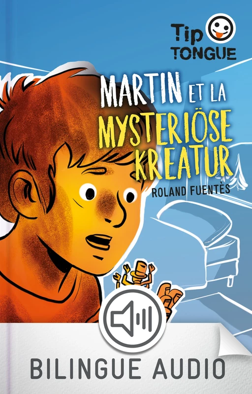 Martin et la Myseriöse Kreatur - collection Tip Tongue - A1 découverte - dès 12 ans - Roland Fuentès - Nathan