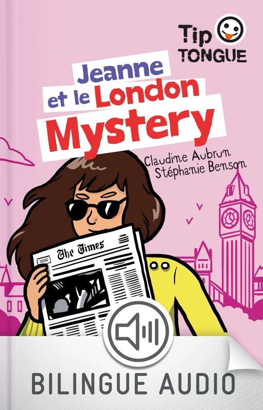 Jeanne et le London Mystery - collection TipTongue - A1 introductif- dès 8 ans - Claudine Aubrun, Stéphanie Benson - Nathan