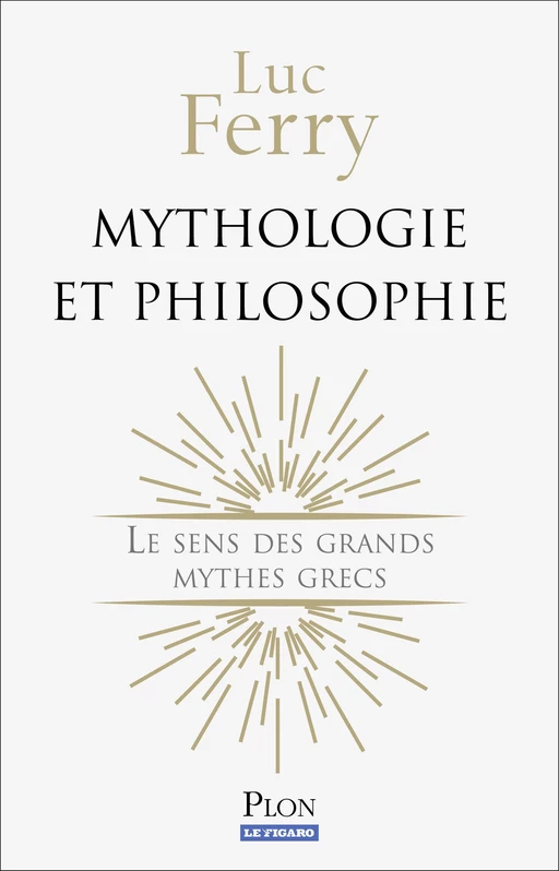 Mythologie et philosophie - Luc Ferry - Place des éditeurs