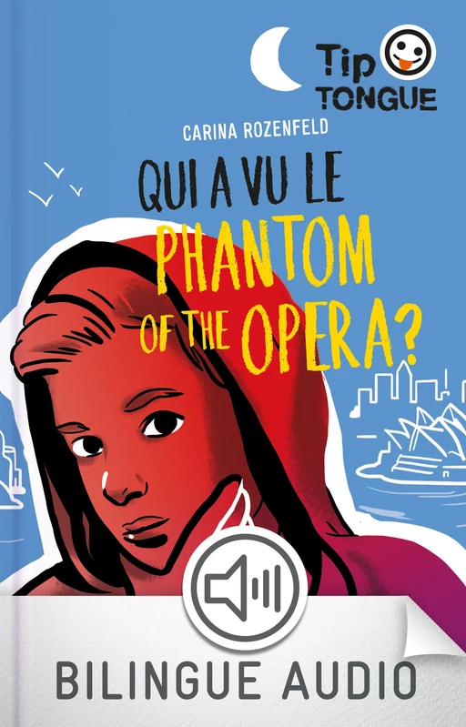 Qui a vu le Phantom of the Opera ? - collection Tip Tongue - A1 découverte - dès 10 ans - Carina Rozenfeld - Nathan