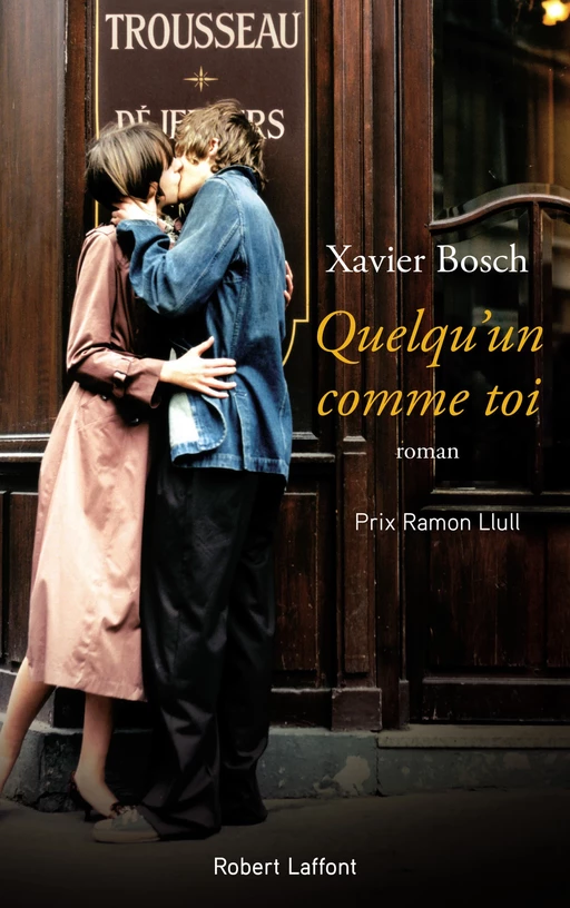 Quelqu'un comme toi - Xavier Bosch - Groupe Robert Laffont