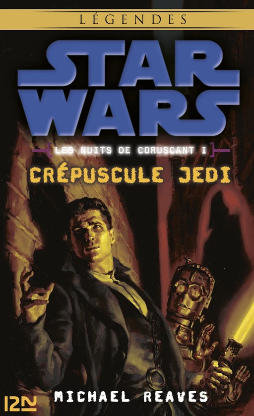 Star Wars légendes - Les nuits de Coruscant, tome 1 - Michael Reaves - Univers Poche